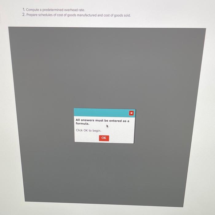 Show formula . 1. Compute a predetermined overhead rate. 2. Prepare schedules