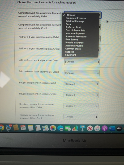  Choose the correct accounts for each transaction. Completed work for a