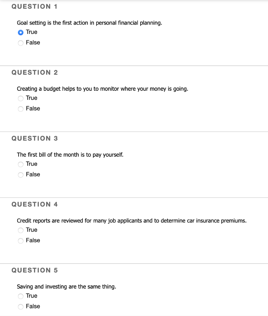  QUESTION 1 Goal setting is the first action in personal financial