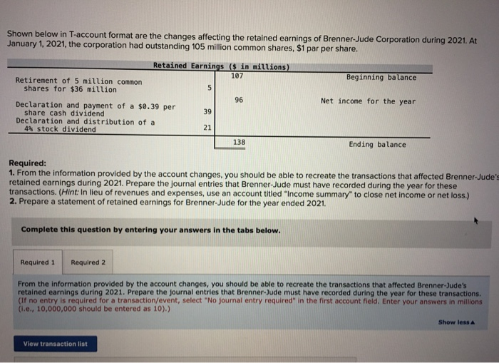  Shown below in T-account format are the changes affecting the retained