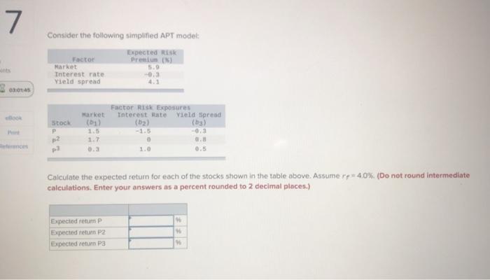  7 Consider the following simplified APT model Expected REK Factor Premium