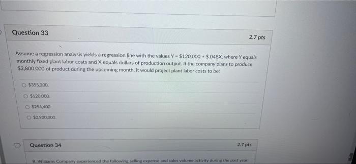  Question 33 2.7 pts Assume a regression analysis yields a regression