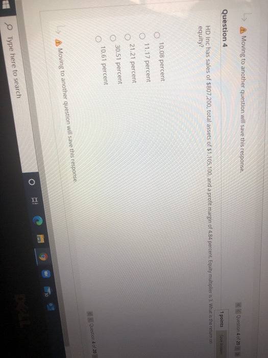  Moving to another question will save this response. Question 4 of