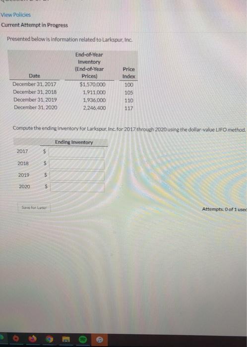  View Policies Current Attempt in Progress Presented below is information related