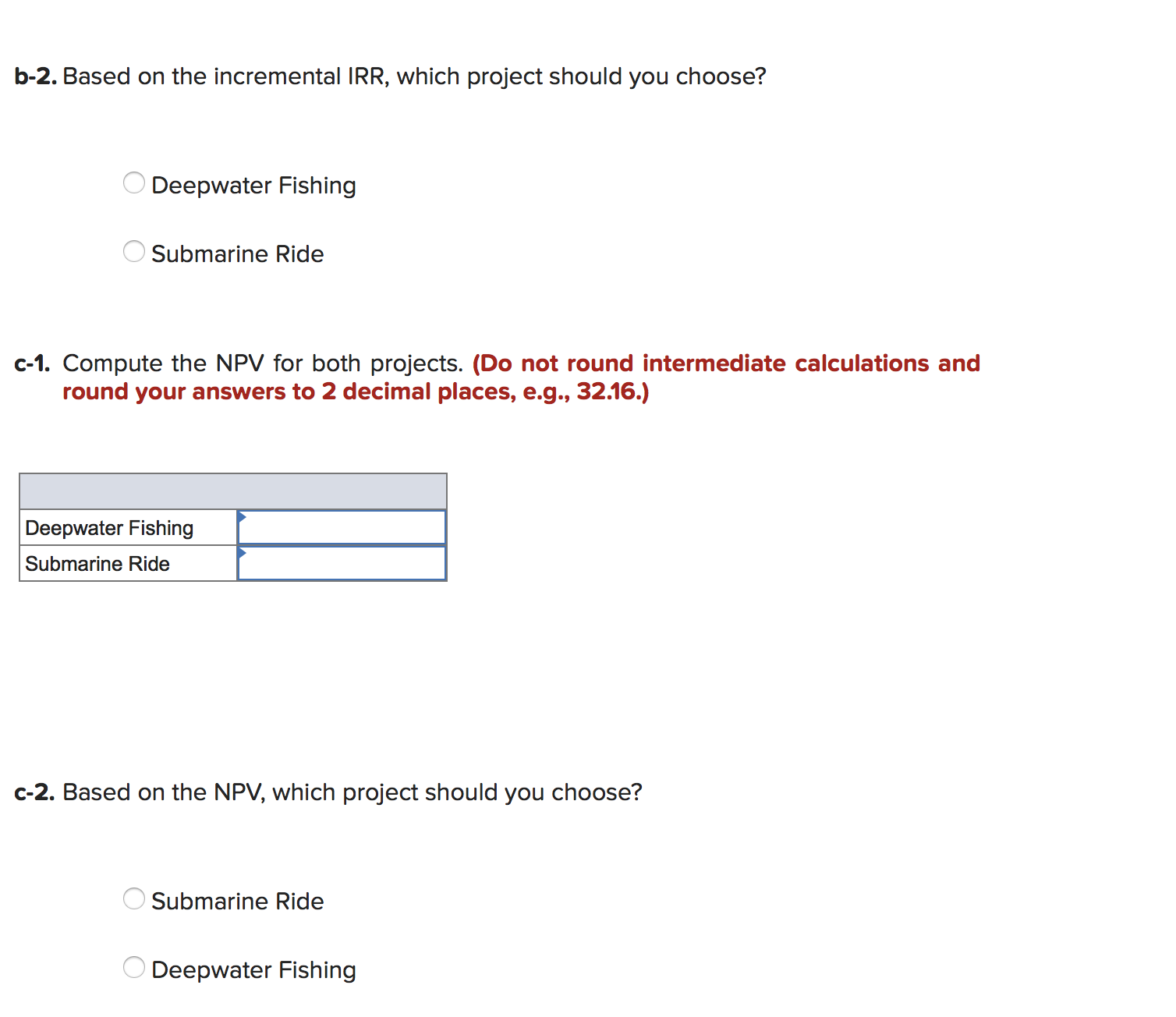 15 percent. Deepwater Fishing New Submarine Ride Year o $965,000 1 385,000