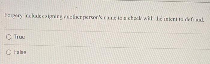 Forgery includes signing another person's name to a check with thc; intent