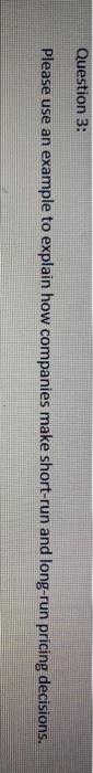  Question 3: Please use an example to explain how companies make