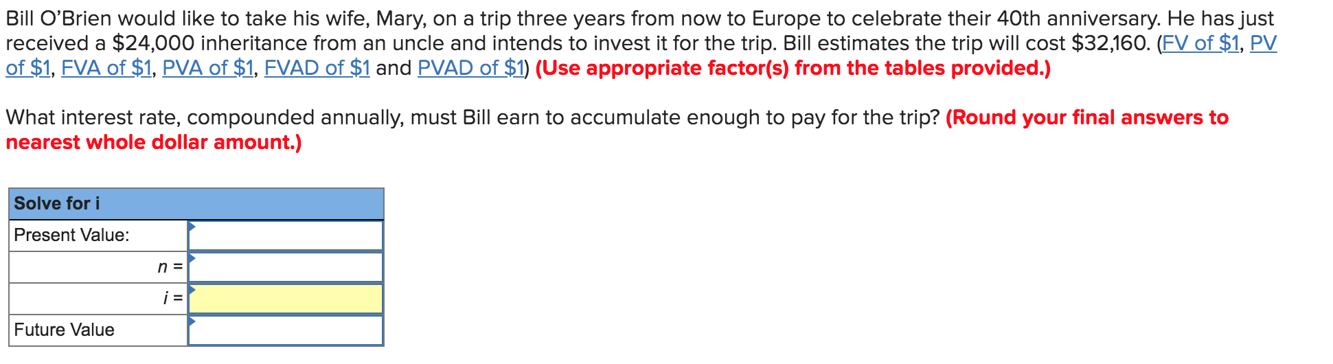 take his wife, Mary, on a trip three years from now to