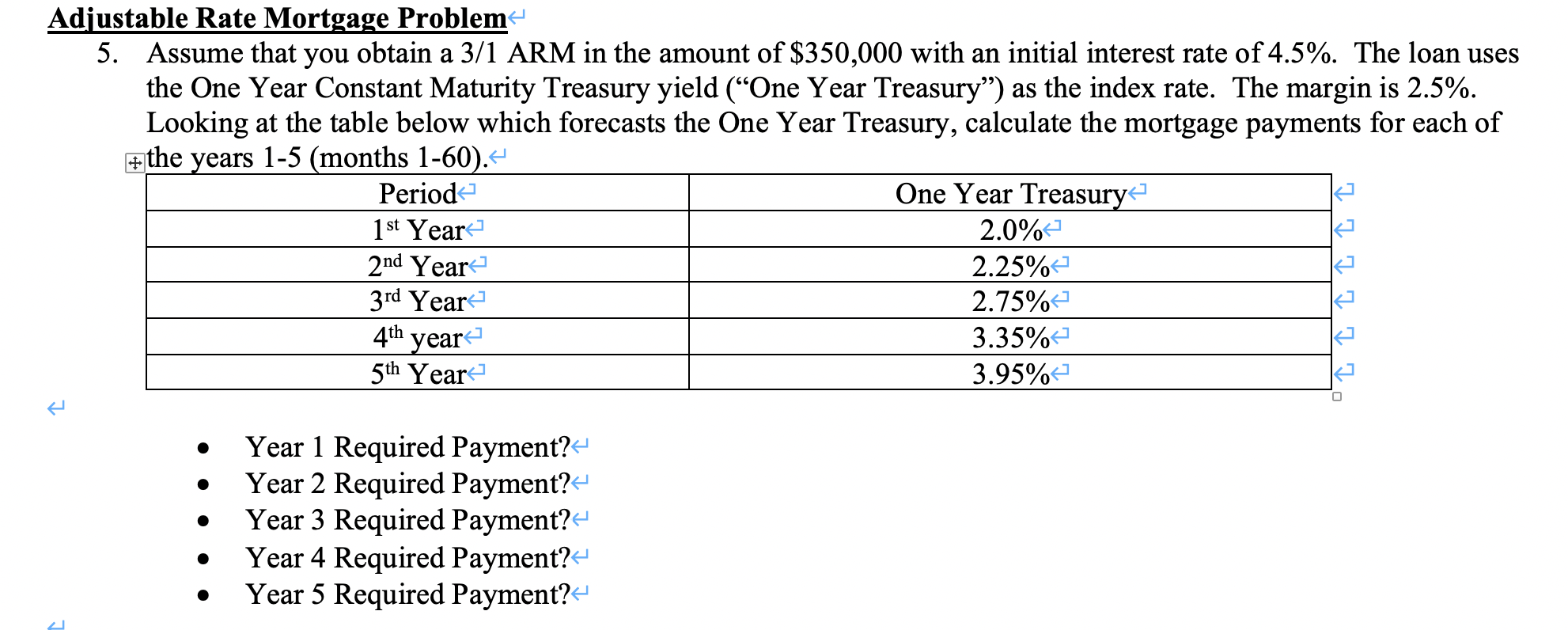 How to do it in Excel Adjustable Rate Mortgage Problem 5. Assume