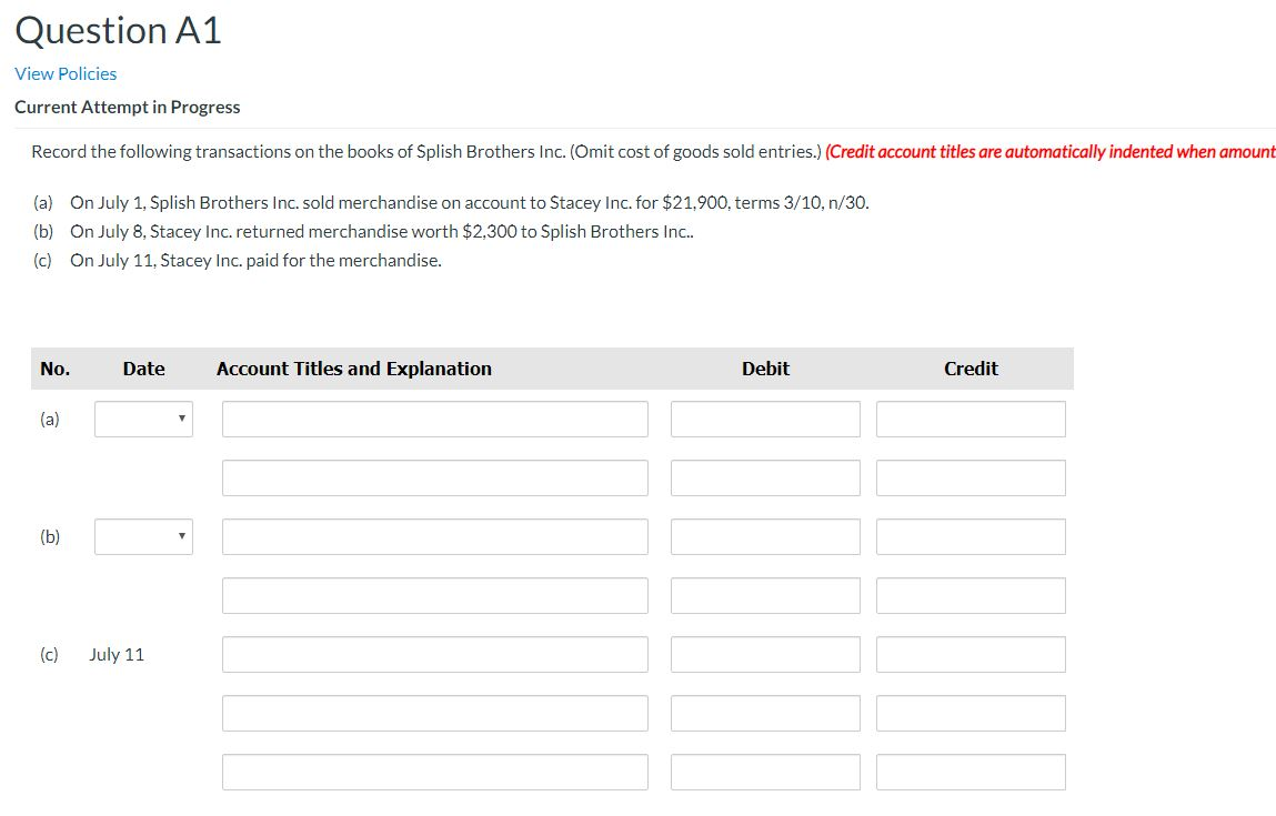  Question A1 View Policies Current Attempt in Progress Record the following