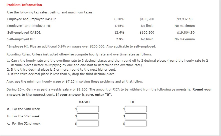  During 20--, Garr was paid a weekly salary of $3,200. The