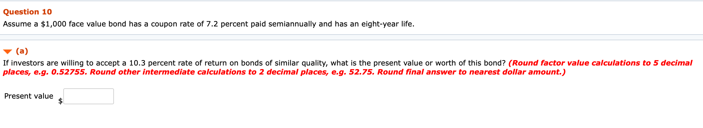 Question 10 Assume a $1,000 face value bond has a coupon