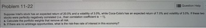  Problem 11-22 Question Help Suppose Intel's stock has an expected return