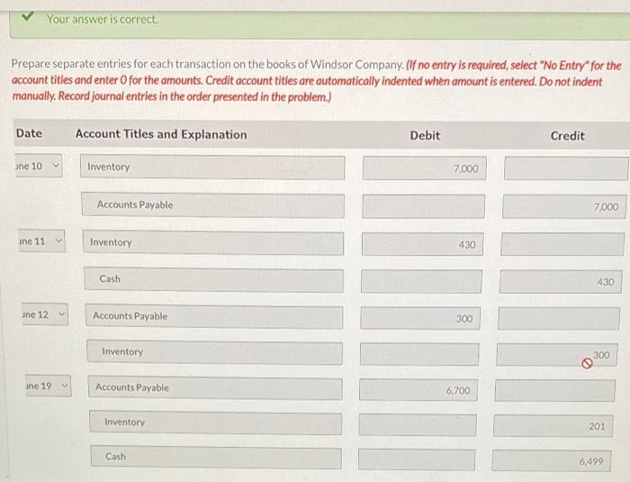  Your answer is correct. Prepare separate entries for each transaction on