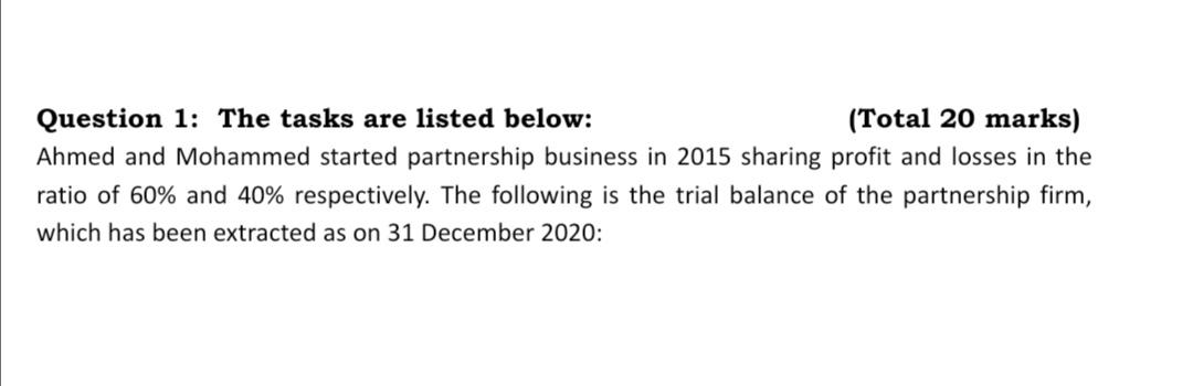  Question 1: The tasks are listed below: (Total 20 marks) Ahmed