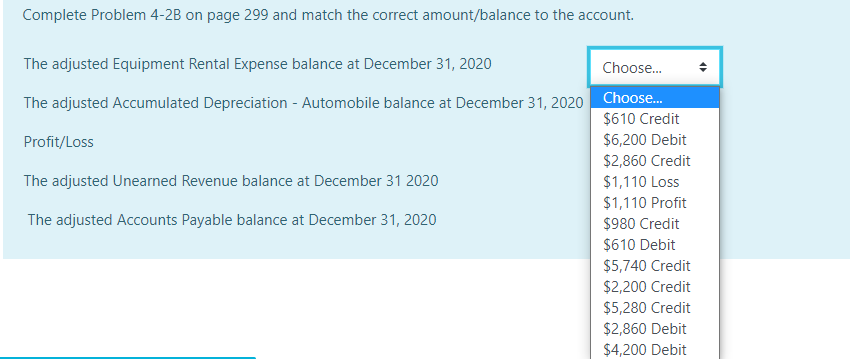 Complete Problem 4-2B on page 299 and match the correct amount/balance