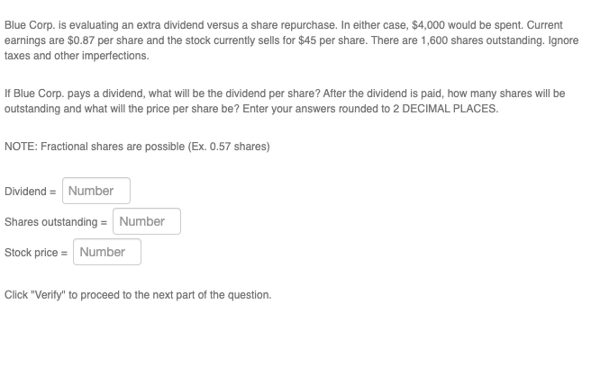  Blue Corp. is evaluating an extra dividend versus a share repurchase.