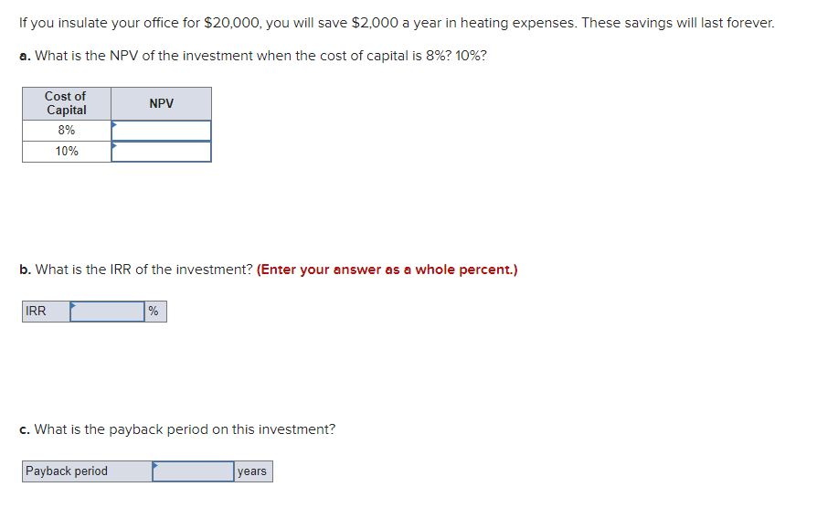  If you insulate your office for $20,000, you will save $2,000