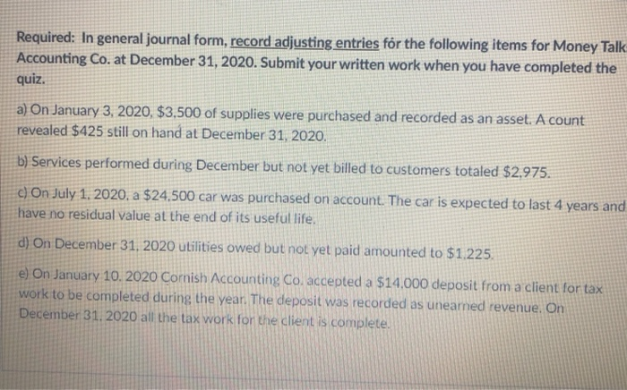  Required: In general journal form, record adjusting entries for the following