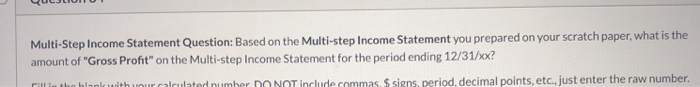 based on the following Partial Adjusted Trial Balance. Use this multi-step income