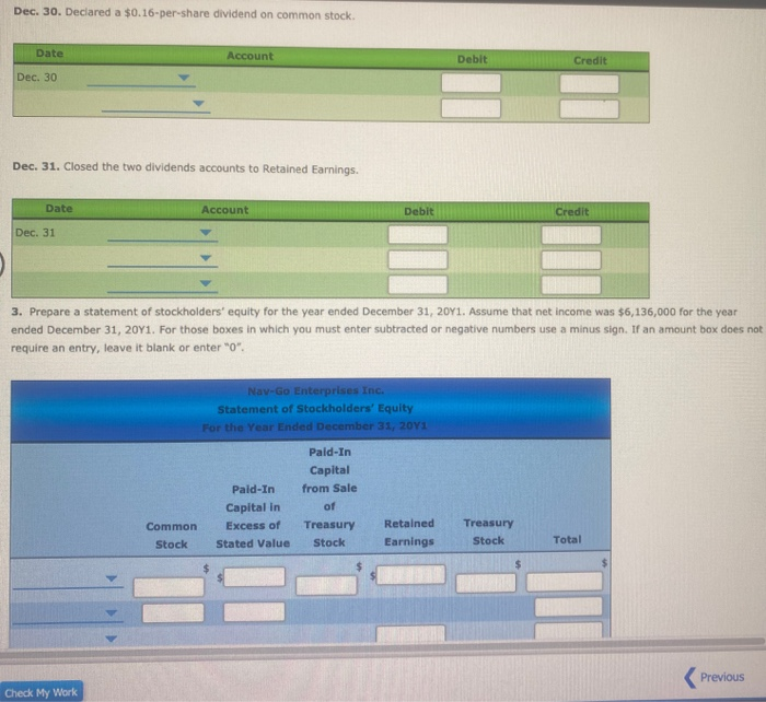 Retained Earnings Treasury Stock (26,000 shares, at cost) 5,900,000 364,000 The following