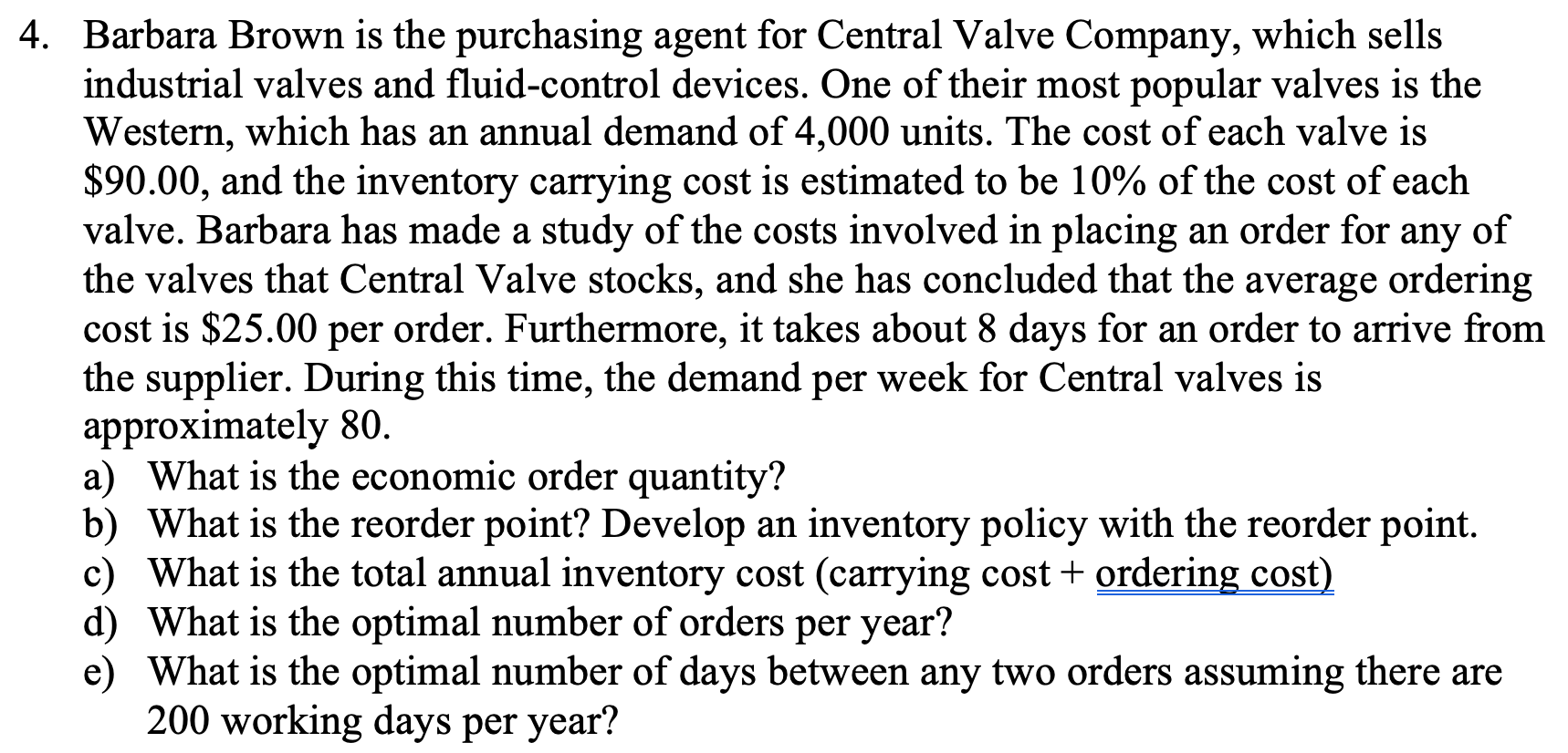  4. Barbara Brown is the purchasing agent for Central Valve Company,