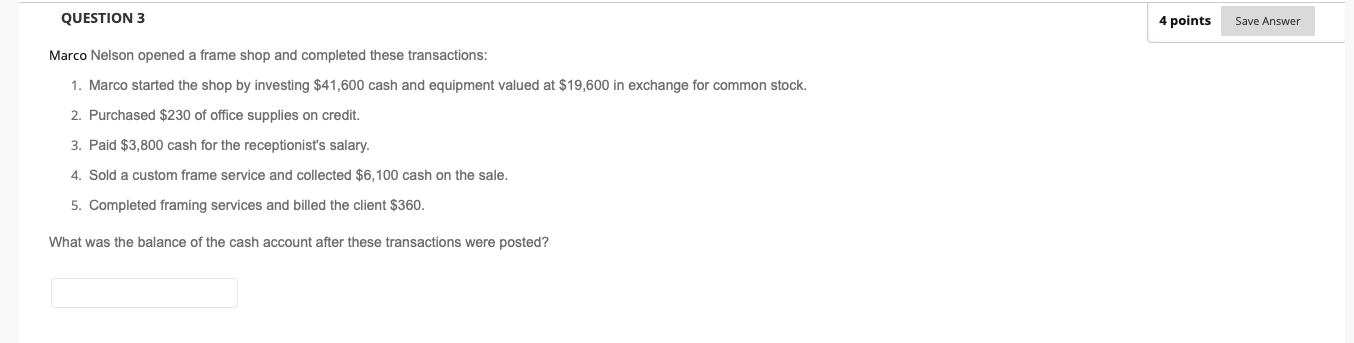  QUESTION 3 4 points Save Answer Marco Nelson opened a frame