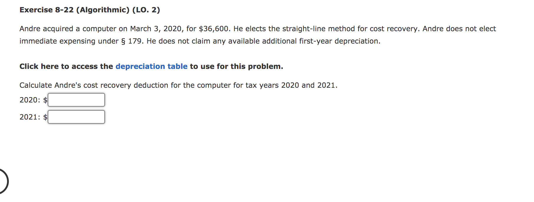  Exercise 8-22 (Algorithmic) (LO. 2) Andre acquired a computer on March