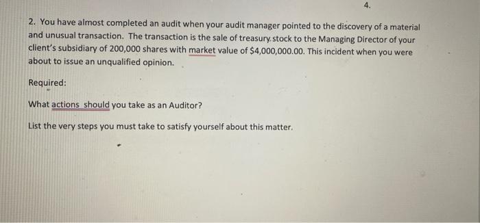  2. You have almost completed an audit when your audit manager