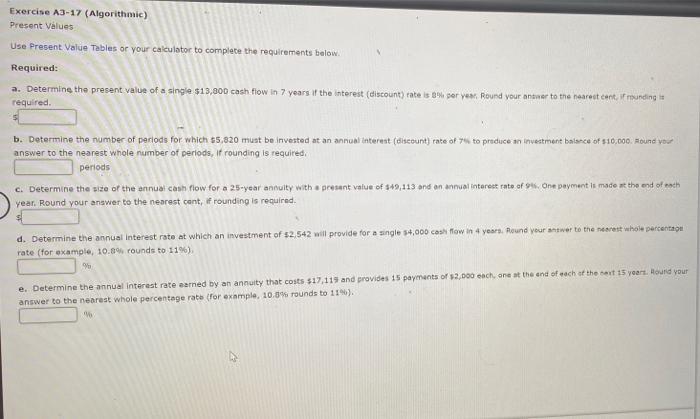  Exercise A3-17 (Algorithmic) Present Values Use Present Value Tables or your