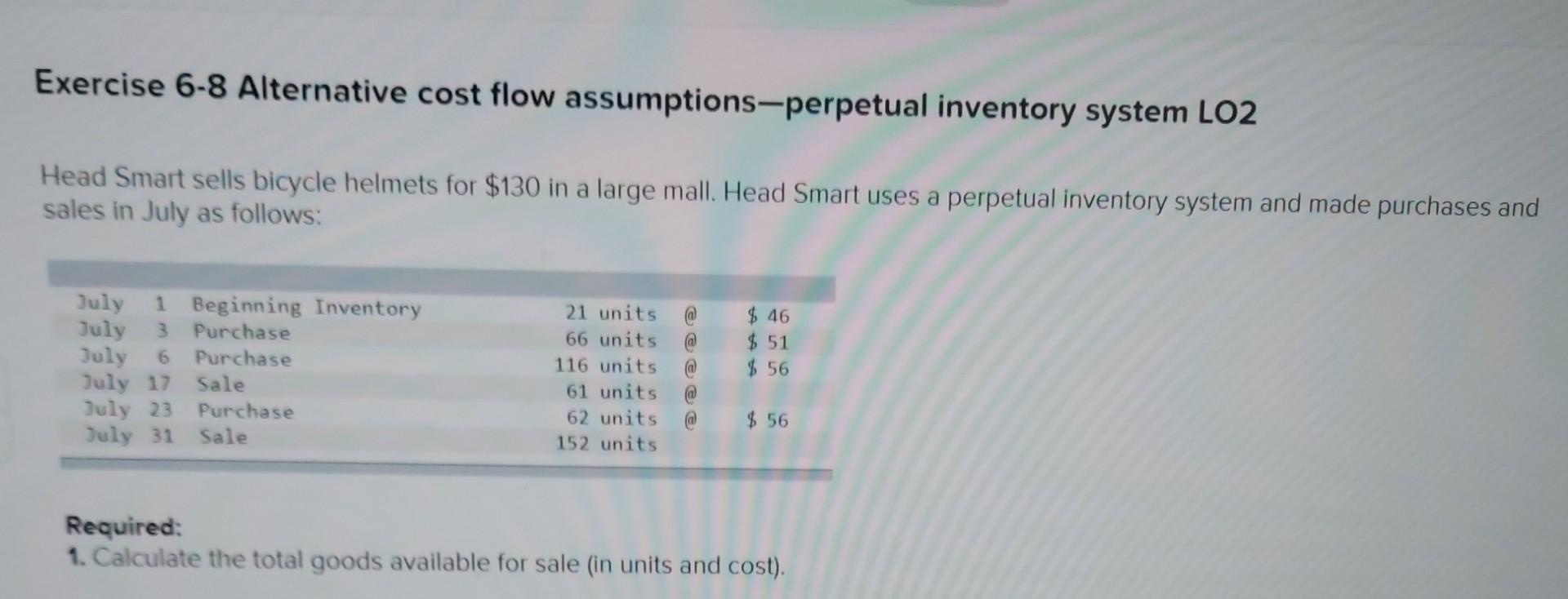 Exercise 6-8 Alternative cost flow assumptions-perpetual inventory system LO2 Head Smart