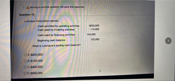 q13 A Moving to another question will save this response. $250,000 110,000