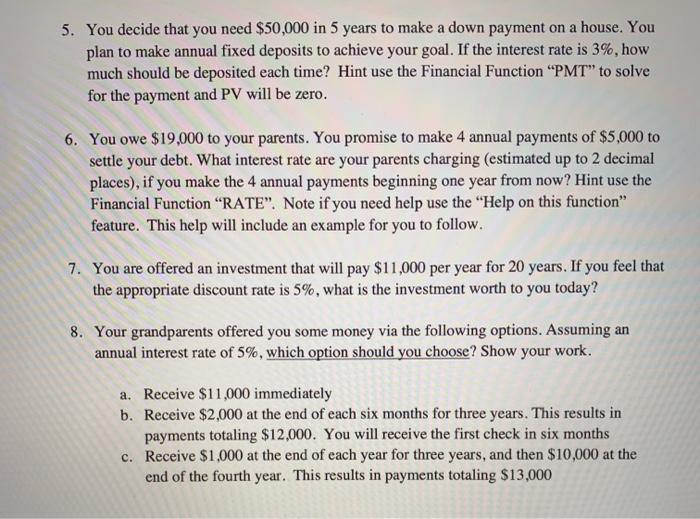 Using financial formulas in Excel, answer the following problems in a single