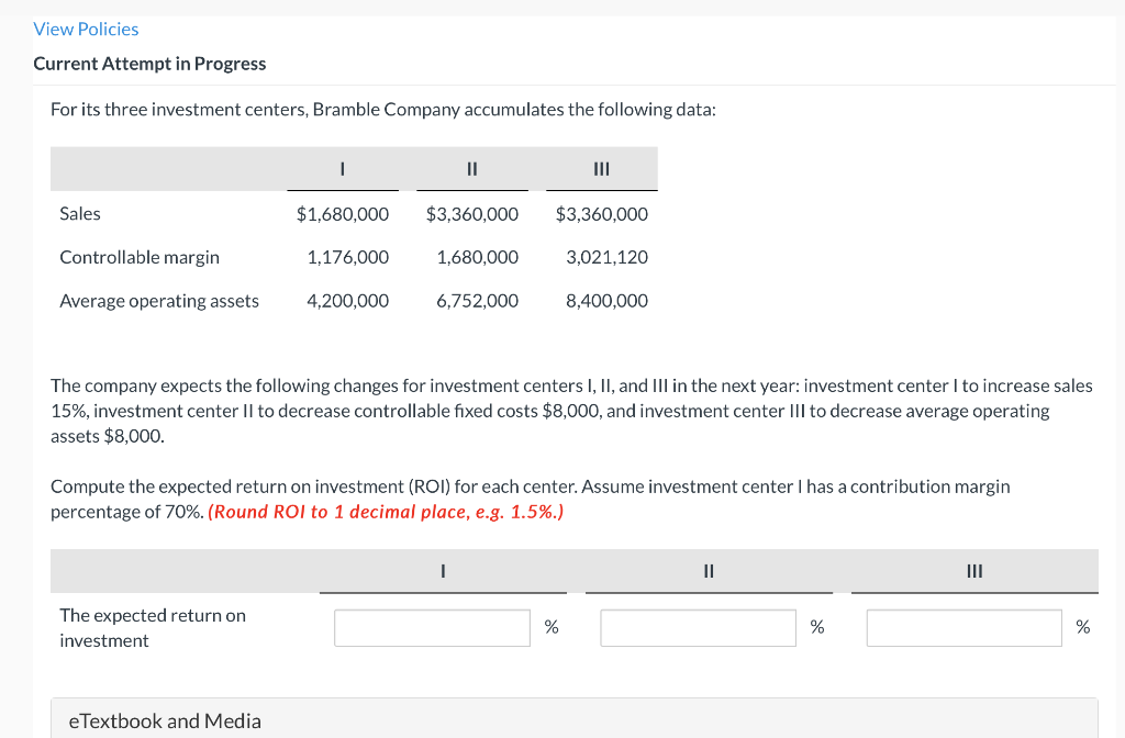 View Policies Current Attempt in Progress For its three investment centers,