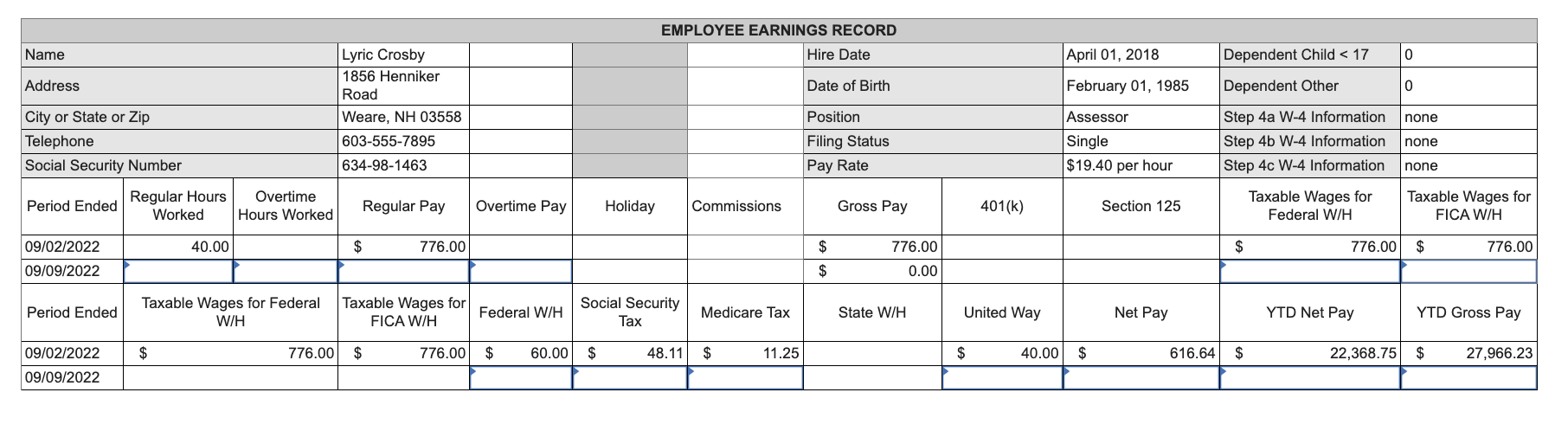  \table[[EMPLOYEE EARNINGS RECORD],[Name,Lyric Crosby,,,,Hire Date,April 01,2018,Dependent Child 17,0],[Address,\table[[1856 Henniker],[Road]],,,,Date of Birth,February