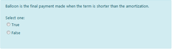 Balloon is the final payment made when the term is shorter than