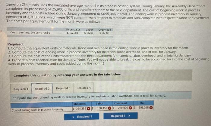  Cameron Chemicals uses the weighted average method in its process costing