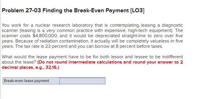 Problem 27-03 Finding the Break-Even Payment [LO3] You work for a nuclear