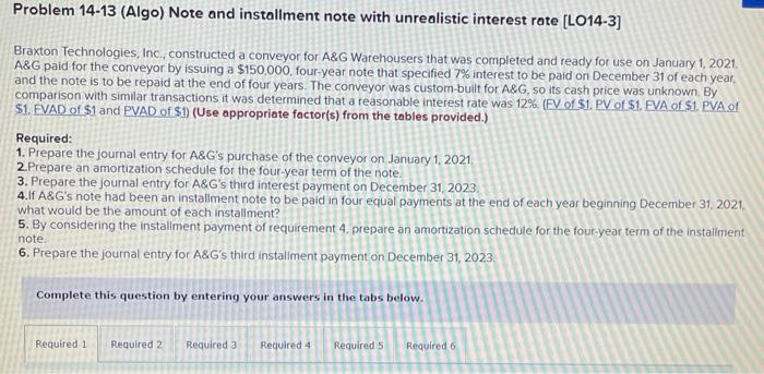  Problem 14-13 (Algo) Note and installment note with unrealistic interest rate