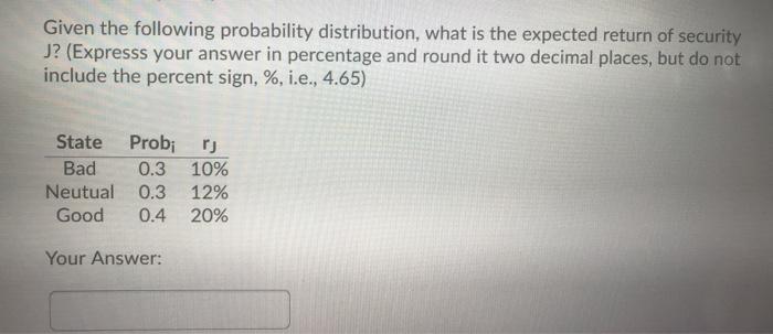  Given the following probability distribution, what is the expected return of