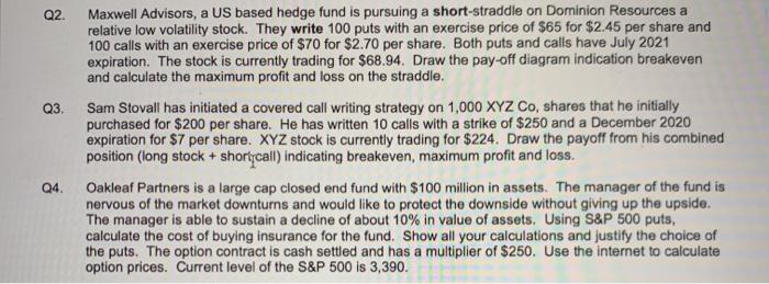  Q2. Q3 Maxwell Advisors, a US based hedge fund is pursuing