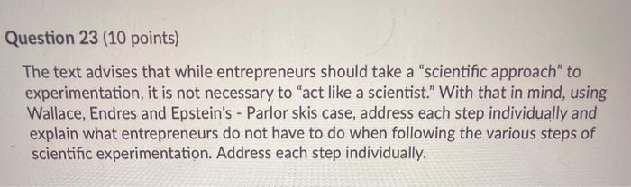  Question 23 (10 points) The text advises that while entrepreneurs should