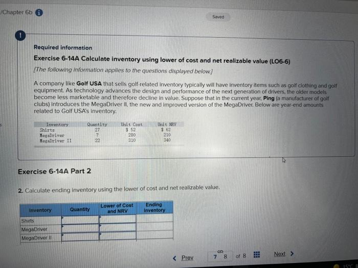  Chapter 6b Saved Required information Exercise 6-14A Calculate inventory using lower