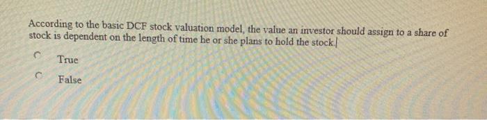  According to the basic DCF stock valuation model, the value an