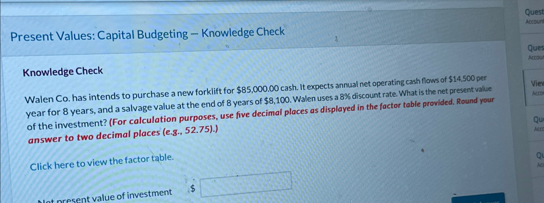  Present Values: Capital Budgeting - Knowledge Check Knowledge Check Walen Co.
