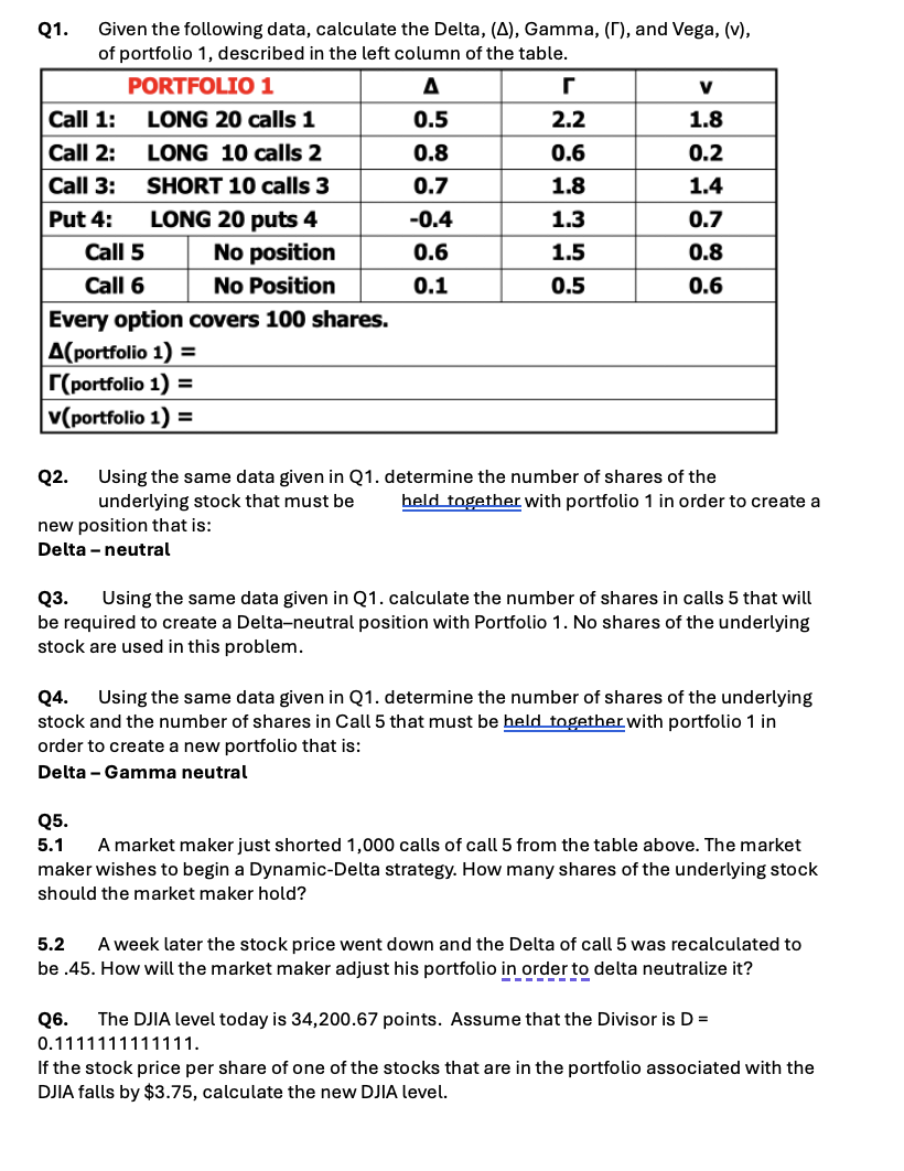  Q1. Given the following data, calculate the Delta, (), Gamma, (,