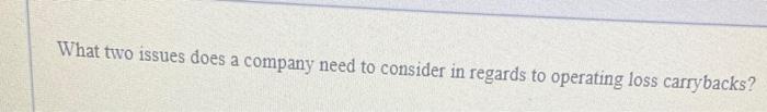 What two issues does a company need to consider in regards to