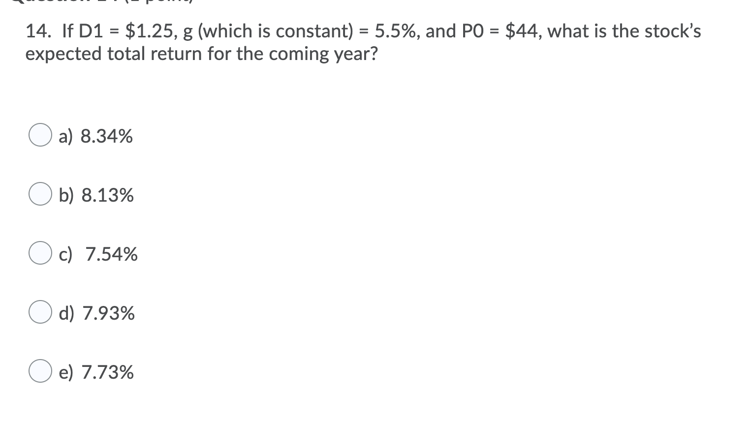 14. If D1 = $1.25, g (which is constant) = 5.5%,