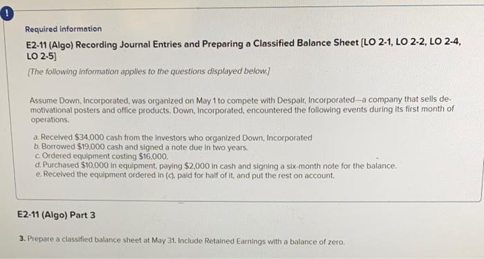 Required information E2-11 (Algo) Recording Journal Entries and Preparing a Classified