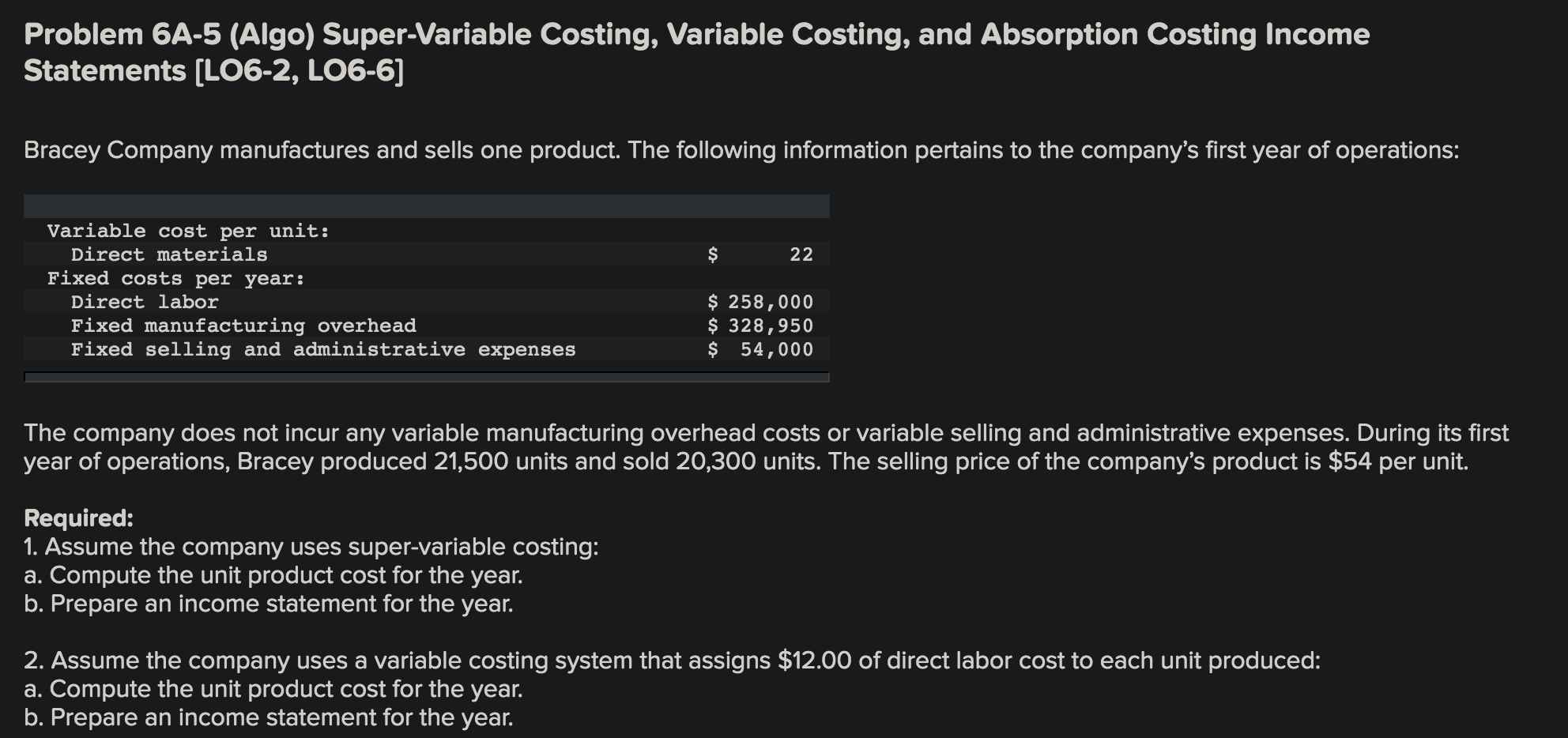 Problem 6A-5 (Algo) Super-Variable Costing, Variable Costing, and Absorption Costing Income